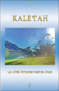 KALETAH - LA CITE INTRATERRESTRE INCA