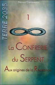 LA CONFRERIE DU SERPENT - AUX ORIGINES DE LA RESISTANCE - TERRE 2035  T1