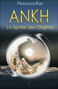 ANKH - LA LIGNEE DES ORIGINES