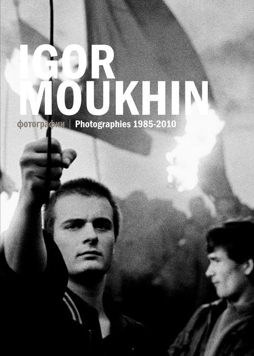 IGOR MOUKHIN - PHOTOGRAPHIES 1985 - 2010