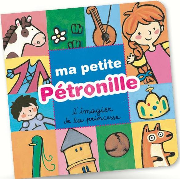 MA PETITE PETRONILLE - L'IMAGIER DE LA PRINCESSE
