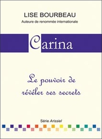 CARINA - LE POUVOIR DE REVELER SES SECRETS