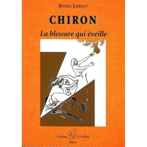 CHIRON - LA BLESSURE QUI EVEILLE