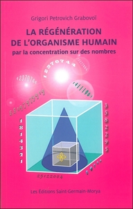 LA REGENERATION DE L'ORGANISME HUMAIN PAR LA CONCENTRATION SUR DES NOMBRES