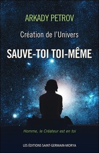 CREATION DE L'UNIVERS - SAUVE-TOI TOI-MEME - LIVRE 1