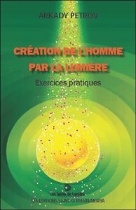 CREATION DE L'HOMME PAR LA LUMIERE - EXERCICES PRATIQUES