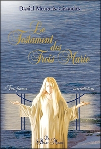 LE TESTAMENT DES TROIS MARIE - TROIS FEMMES, TROIS INITIATIONS