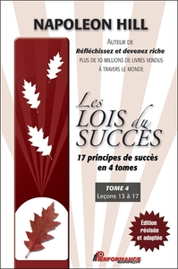 LES LOIS DU SUCCES - T4 : LECONS 13 A 17