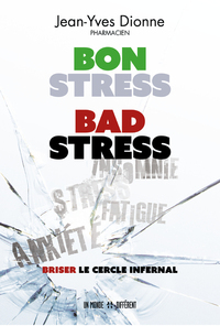 BON STRESS, BAD STRESS - BRISER LE CERCLE INFERNAL