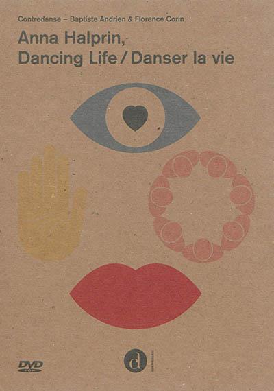 ANNA HALPRIN DANCING LIFE / DANSER LA VIE