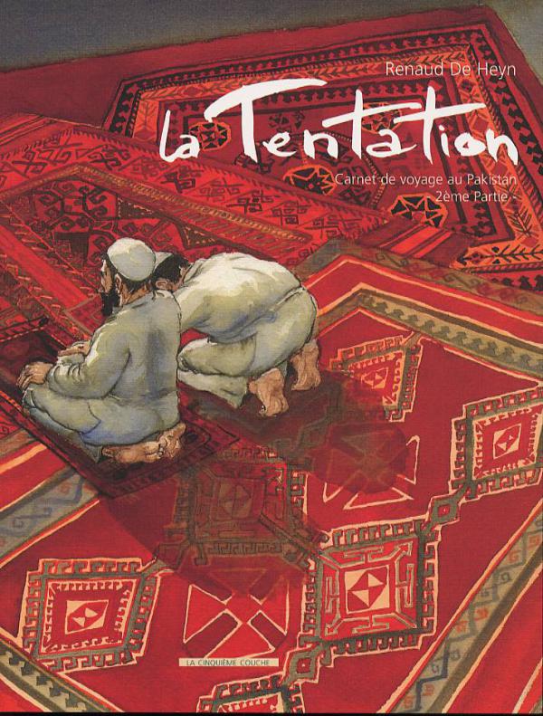 LA TENTATION - 2E PARTIE - CARNET DE VOYAGE AU PAKISTAN