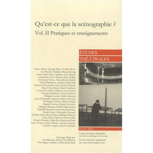 QU'EST-CE QUE LA SCENOGRAPHIE ? (VOLUME II) - VOL5455 - PRATIQUES ET ENSEIGNEMENTS