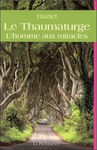 THAUMATURGE L ' HOMME AUX MIRACLES.