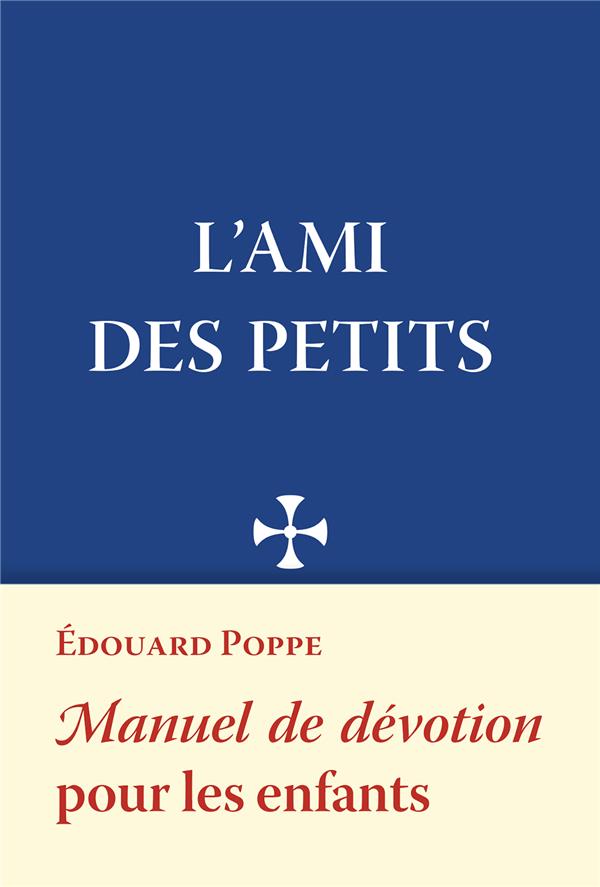 L'AMI DES PETITS - MANUEL DE DEVOTION POUR LES ENFANTS