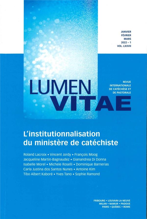 T76 - L INSTITUTIONNALISATION DU MINISTERE DE CATECHISTE, REVUE LUMEN VITAE 2022/1 TOME 77/1