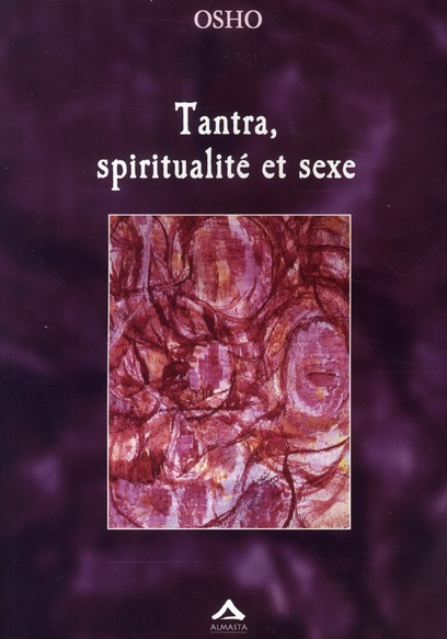 TANTRA, SPIRITUALITE ET SEXE