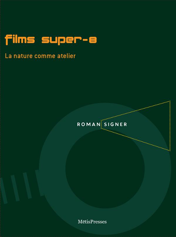 FILMS SUPER-8 + DVD - LA NATURE COMME ATELIER