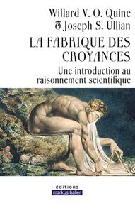 LA FABRIQUE DES CROYANCES - UNE INTRODUCTION AU RAISONNEMENT SCIENTIFIQUE