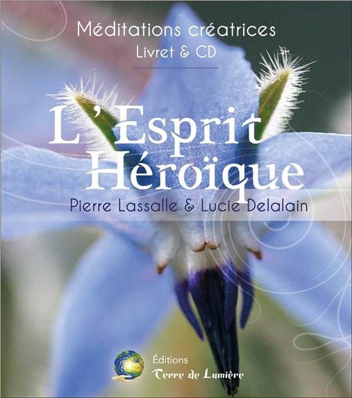 L'ESPRIT HEROIQUE - MEDITATIONS CREATRICES - LIVRE & CD