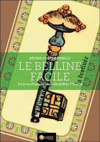 LE BELLINE FACILE - UN LIVRE D'IMAGES POUR DECHIFFRER L'ORACLE