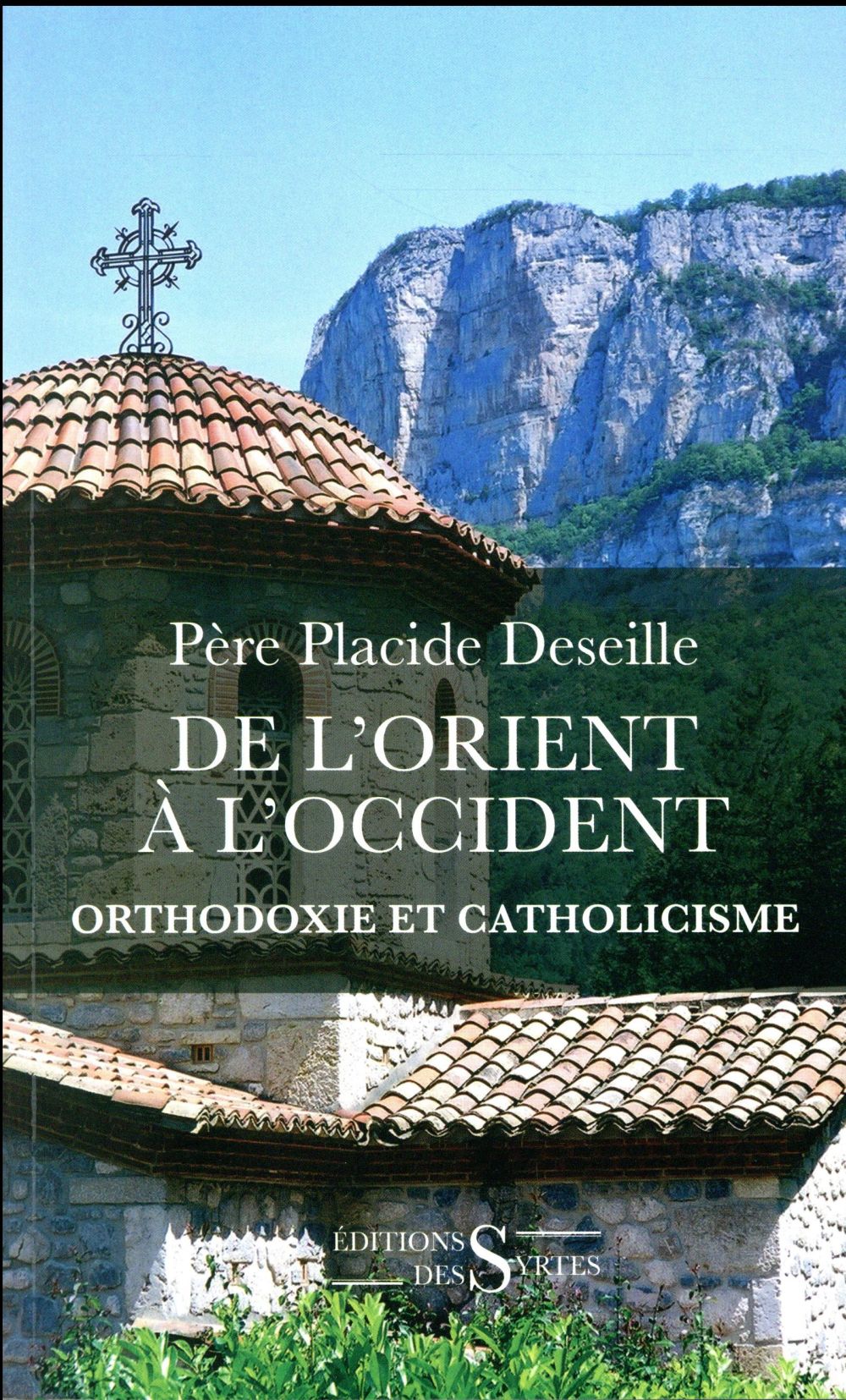 DE L ORIENT A L OCCIDENT - ORTHODOXIE ET CATHOLICISME