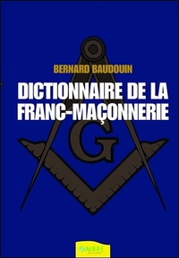 DICTIONNAIRE DE LA FRANC-MACONNERIE