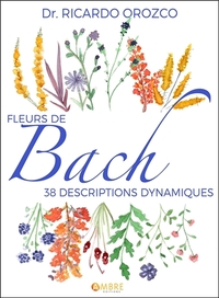 FLEURS DE BACH - 38 DESCRIPTIONS DYNAMIQUES