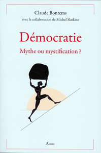 DEMOCRATIE - MYTHE OU MYSTIFICATION ?