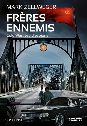 FRERES ENNEMIS-COLD WAR, JEUX D'ESPIONS - COLD WAR: JEUX D'ESPIONS