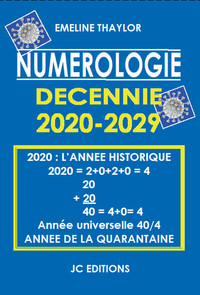 NUMEROLOGIE DECENNIE 2020-2029 - 2020 L'ANNEE HISTORIQUE : ANNEE DE LA QUARANTAINE