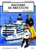 HISTOIRE DE BRETAGNE T8 - 1972 A NOS JOURS, DE LA REGION A L' EUROPE