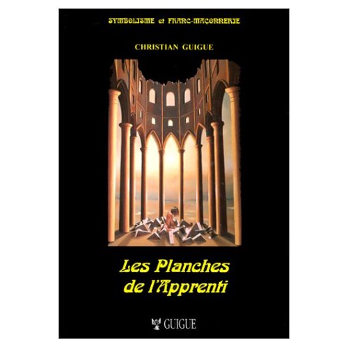LES PLANCHES DE L'APPRENTI (EDITION REMPLACEE PAR LA 2014)