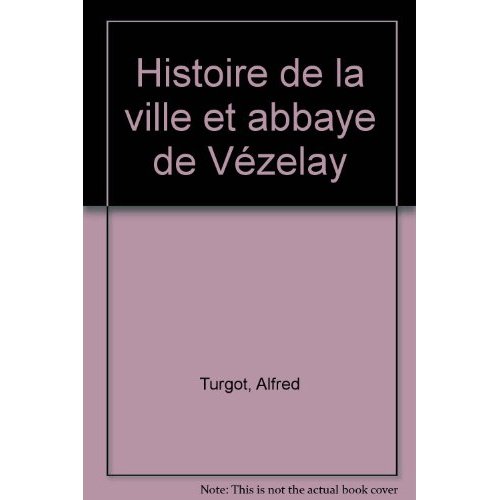 HISTOIRE VILLE ABBAYE DE VEZELAY