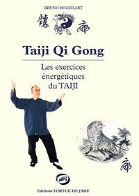 TAIJI QI GONG LES EXERCICES ENERGETIQUES DU TAIJI