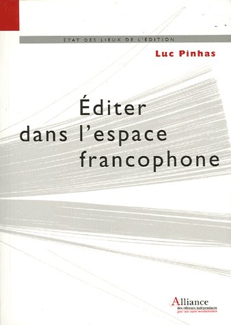 EDITER DANS L'ESPACE FRANCOPHONE  - LEGILSATION, DIFFUSION, DISTRIBUTION ET COMMERCIALISATION