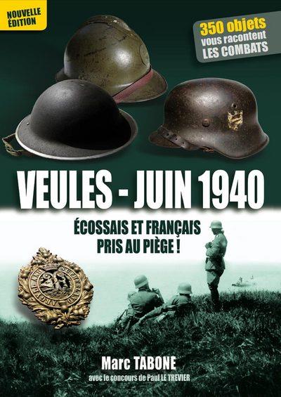 VEULES - JUIN 1940, ECOSSAIS ET FRANCAIS PRIS AU PIEGE