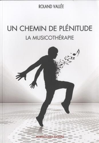 UN CHEMIN DE PLENITUDE - LA MUSICOTHERAPIE