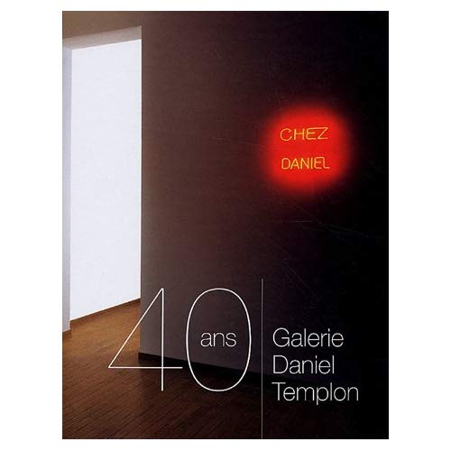 40 ANS - GALERIE DANIEL TEMPLON