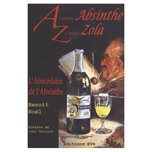 A COMME ABSINTHE, Z COMME ZOLA - L'ABECEDAIRE DE L'ABSINHE