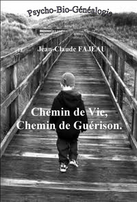 CHEMIN DE VIE, CHEMIN DE GUERISON