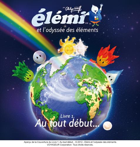 ELEMI ET L'ODYSSEE DES ELEMENTS / LIVRE 1. AU TOUT DEBUT...