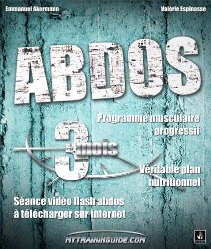 ABDOS - PROGRAMME MUSCULAIRE PROGRESSIF, VERITABLE PLAN NUTRITIONNEL, SEANCE VIDEO "FLASH ABDOS" A T