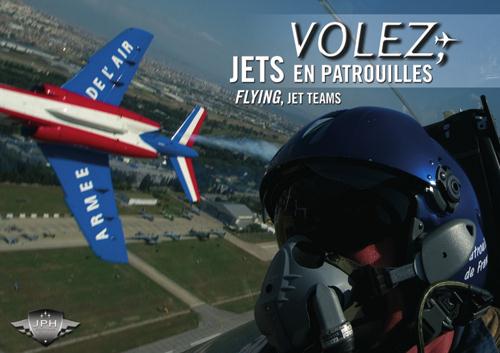 VOLEZ, JETS EN PATROUILLES / FLYING, JET TEAMS