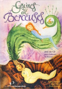 GRAINES DE BERCEUSES  : LA QUETE DE LA MONTAGNE MAGIQUE (CD INCLUS)