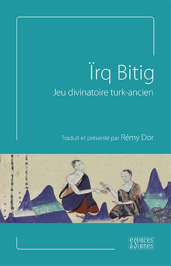 IRQ BITIG - JEU DIVINATOIRE TURK-ANCIEN - ILLUSTRATIONS, NOIR ET BLANC