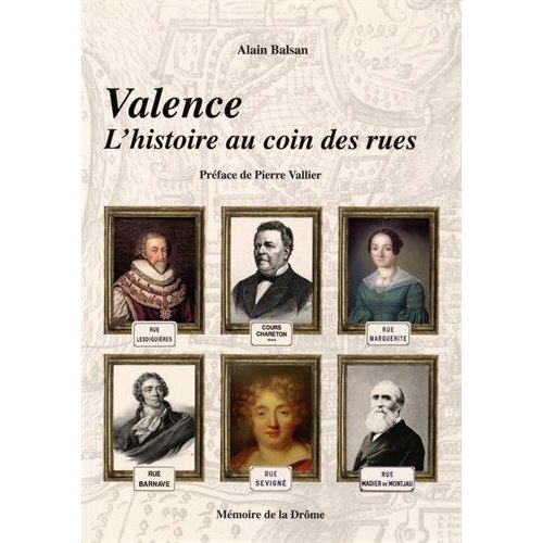 VALENCE, L'HISTOIRE AU COIN DES RUES