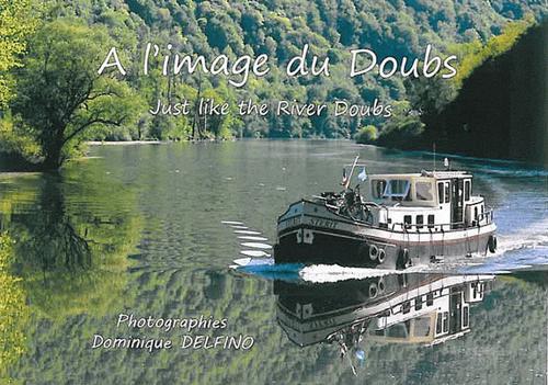 A L IMAGE DU DOUBS / JUST LIKE THE RIVER DOUBS