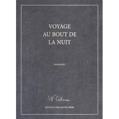 VOYAGE AU BOUT DE LA NUIT (MANUSCRIT) - (LE MANUSCRIT ORIGINAL DE LOUIS FERDINAND CELINE)
