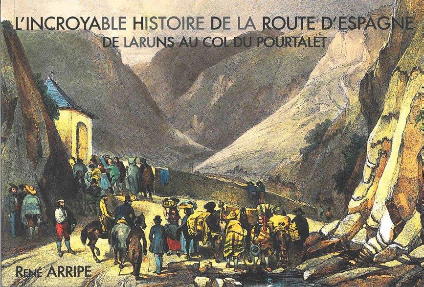 L INCROYABLE HISTOIRE DE LA ROUTE D ESPAGNE - DE LARUNS AU COL DU POURTALET
