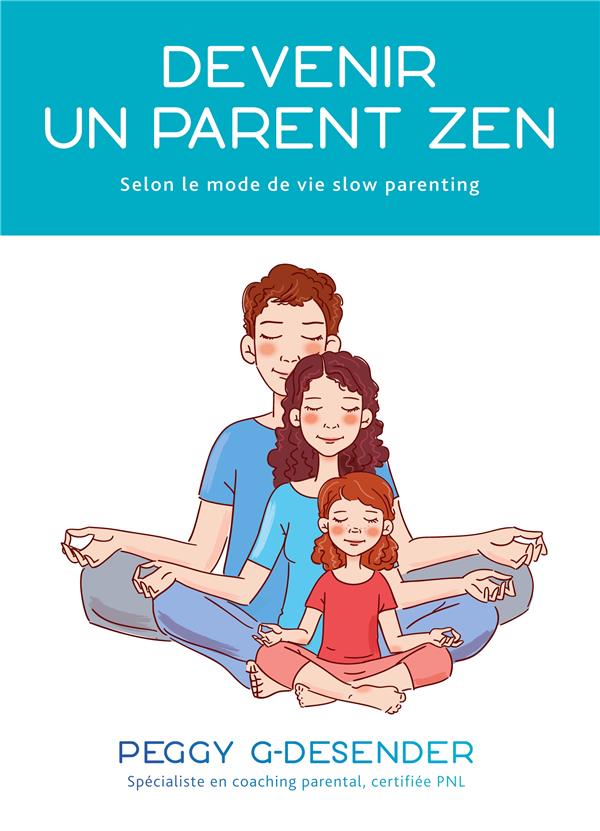 DEVENIR UN PARENT ZEN - SELON LE MODE DE VIE SLOW PARENTING